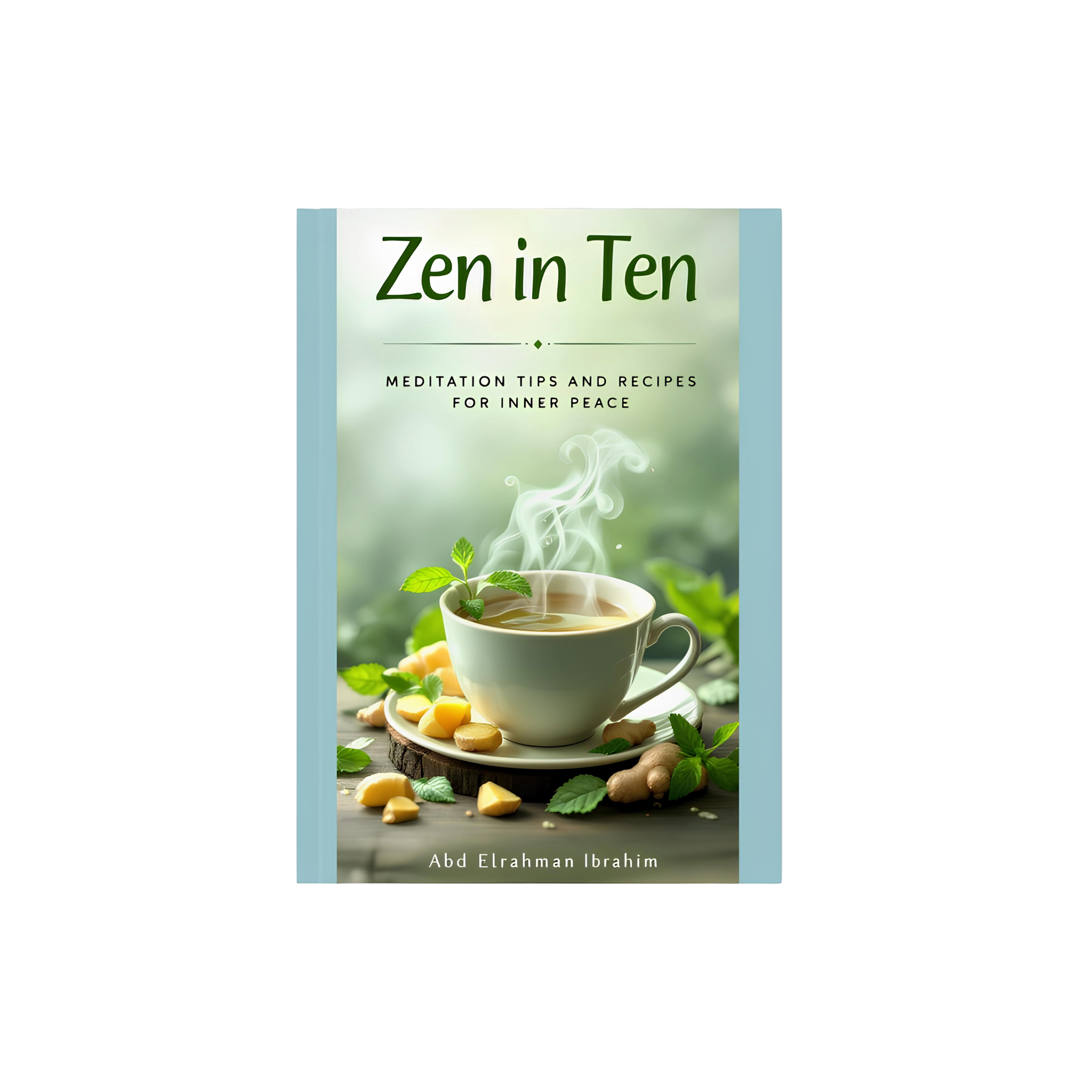 Zen in Ten: Meditation Tips and Recipes for Inner Peace